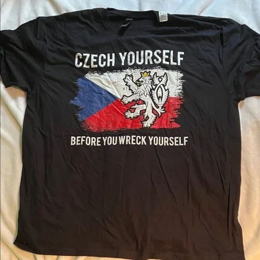 Czech Republic Flag "Czech Yourself Before You Wreck Yourself" Tee (Men’s XXL)